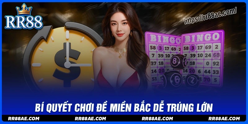 Bí quyết chơi đề miền Bắc giúp ôm thưởng mỗi ngày Bí quyết chơi đề miền Bắc giúp ôm thưởng mỗi ngày