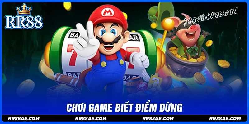 Biết điểm dừng hợp lý