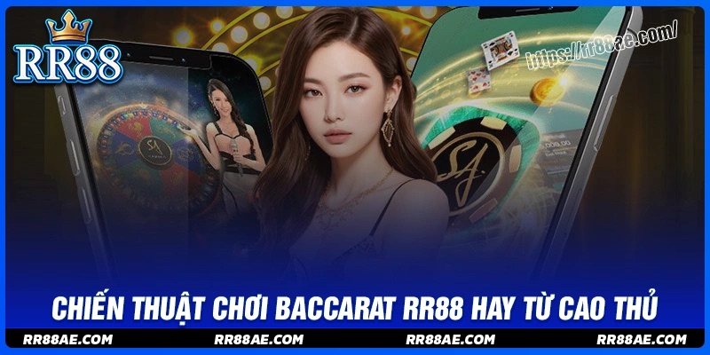 Chiến thuật chơi Baccarat hay từ các cao thủ Chiến thuật chơi Baccarat hay từ các cao thủ