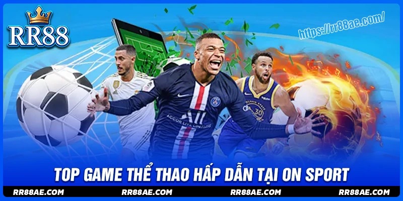 Chinh phục những tựa game On Sport nổi bật 2025 Chinh phục những tựa game On Sport nổi bật 2025