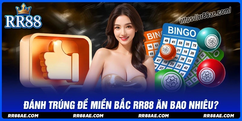 Đánh trúng đề miền bắc ăn bao nhiêu tiền? Đánh trúng đề miền bắc ăn bao nhiêu tiền?