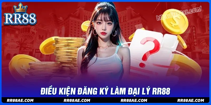 Điều kiện cần thiết của người chơi khi đăng ký đại lý RR88