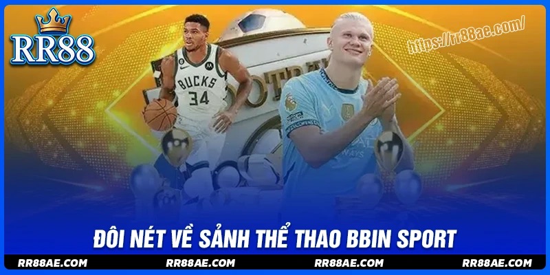 BBIN Sport - Khám phá sân chơi đẳng cấp, đa dạng nhất 2025