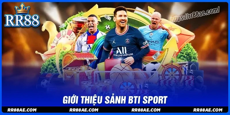 BTI Sport - Điểm dừng chân lý tưởng cho mọi tín đồ thể thao
