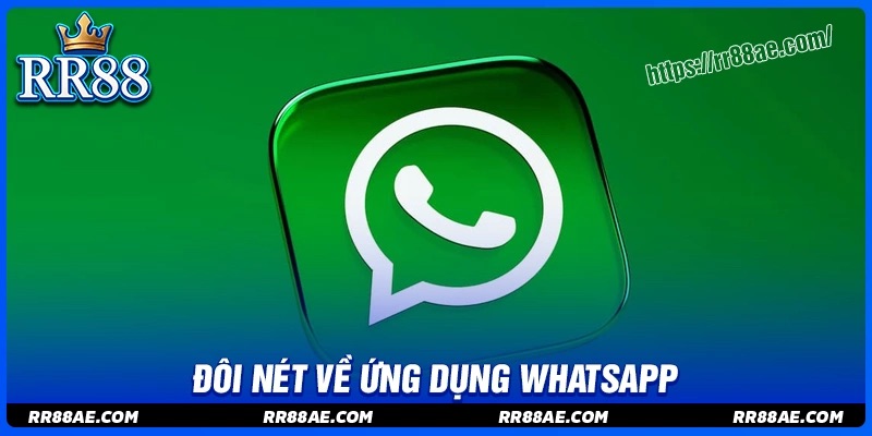 Đôi nét về ứng dụng Whats App Đôi nét về ứng dụng Whats App