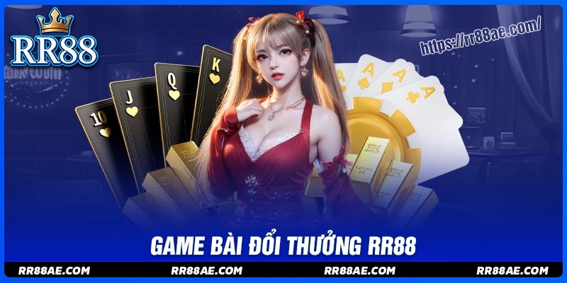 Game bài RR88 - Chơi miễn phí đổi thưởng rút tiền mặt Game bài RR88 - Chơi miễn phí đổi thưởng rút tiền mặt
