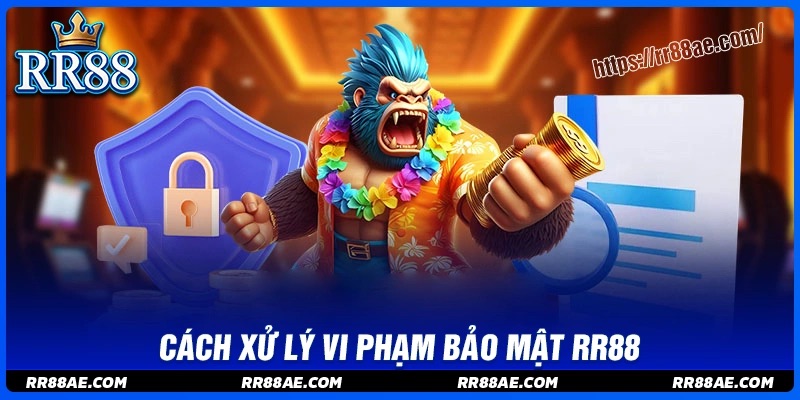 Hậu quả khi vi phạm chính sách bảo mật RR88 Hậu quả khi vi phạm chính sách bảo mật RR88