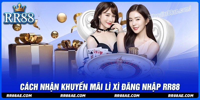 Hướng dẫn nhận lì xì đăng nhập mỗi ngày tại RR88 Hướng dẫn nhận lì xì đăng nhập mỗi ngày tại RR88