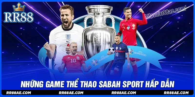 Sabah Sport RR88 - Sảnh chơi cá độ ăn khách top đầu Việt Nam