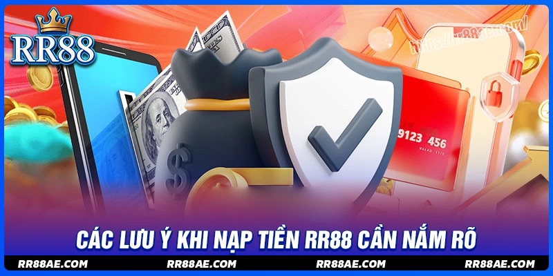 Lưu tâm một số nội dung khi nạp tiền RR88 Lưu tâm một số nội dung khi nạp tiền RR88