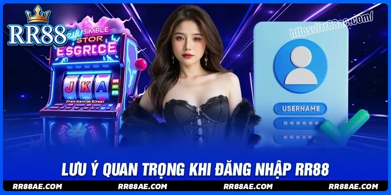 Lưu ý quan trọng cần để tâm khi đăng nhập RR88 Lưu ý quan trọng cần để tâm khi đăng nhập RR88