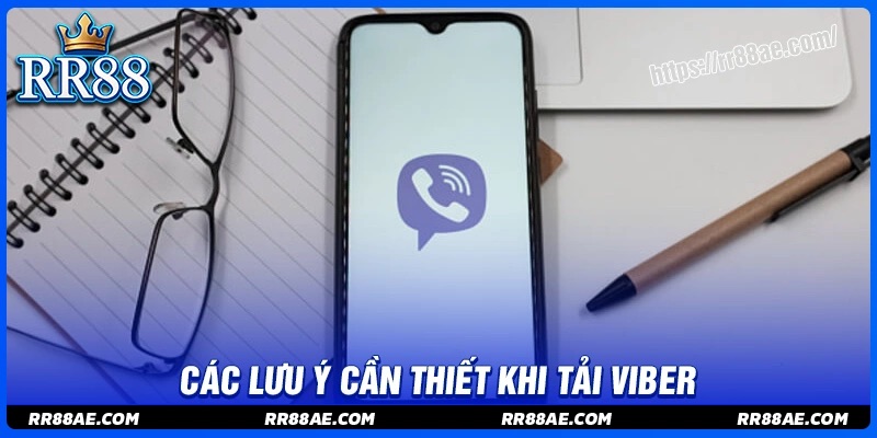 Những lưu ý cần biết khi tải ứng dụng Viber Những lưu ý cần biết khi tải ứng dụng Viber