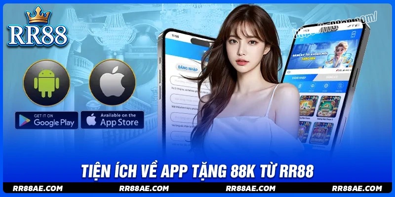 Tiện ích nổi bật khi tải app tặng 88k Tiện ích nổi bật khi tải app tặng 88k