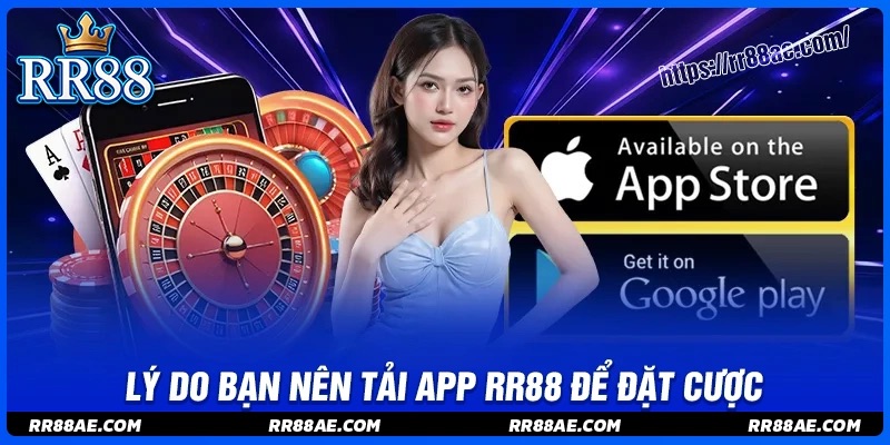 Tổng hợp lý do bạn nên tải app RR88 về tận hưởng Tổng hợp lý do bạn nên tải app RR88 về tận hưởng
