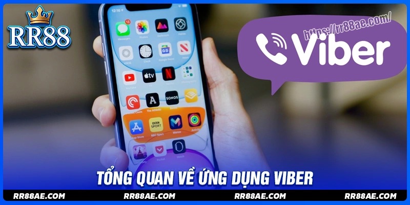 Tổng quan về ứng dụng Viber Tổng quan về ứng dụng Viber
